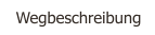 Wegbeschreibung